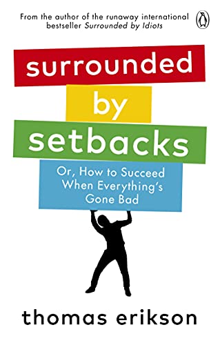 Surrounded by Setbacks: Or, How to Succeed When Everything's Gone Bad von Vermilion